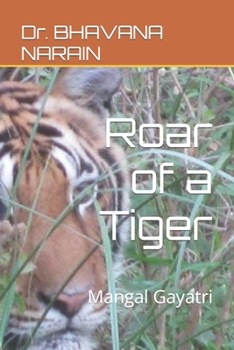 Paperback Roar of a Tiger: Mangal Gayatri Book