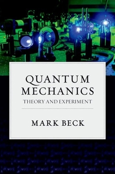 Hardcover Quantum Mechanics: Theory and Experiment Book