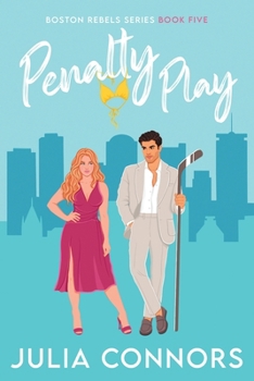 Penalty Play - Book #5 of the Boston Rebels