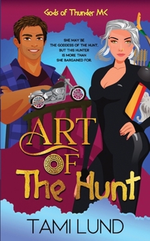 Art of the Hunt: A Paranormal Chick Lit Novel - Book  of the Gods of Thunder MC