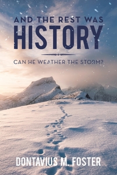 Paperback And the Rest Was History: Can He Weather the Storm? Book