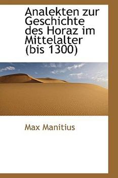 Paperback Analekten Zur Geschichte Des Horaz Im Mittelalter Bis 1300 Book