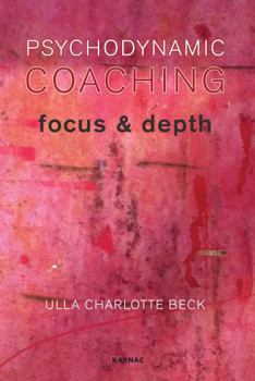 Psychodynamic Coaching: Focus and Depth