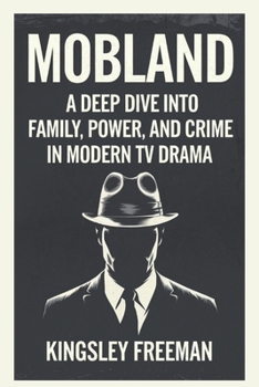 Paperback MobLand: A Deep Dive Into Family, Power, and Crime in Modern TV Drama Book