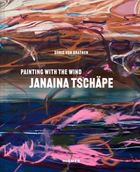 Hardcover Janaina Tschäpe: Painting with the Wind Book