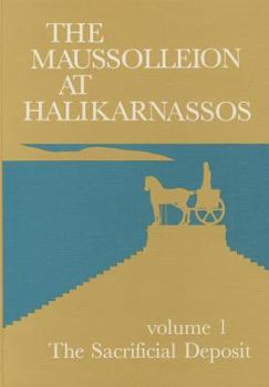 Hardcover The Maussolleion at Halikarnassos. Reports of the Danish Expedition to Bodrum: 1 the Sacrifical Deposit Book