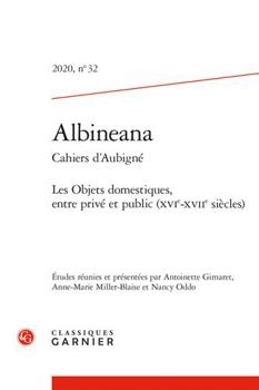 Paperback Albineana: Les Objets Domestiques, Entre Prive Et Public (Xvie-Xviie Siecles) [French] Book