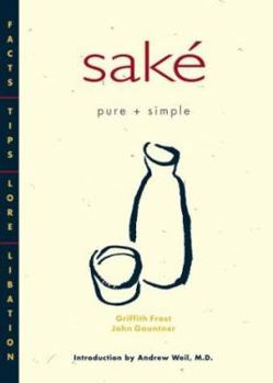 Paperback Saké Pure + Simple: Facts, Tips, Lore, Libation Book