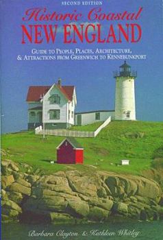 Paperback Historical Coastal New England: People, Places, Architecture, and Attractions from Greenwich to Kennebunkport Book
