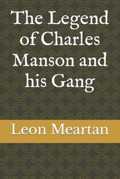 Paperback The Legend of Charles Manson and his Gang Book