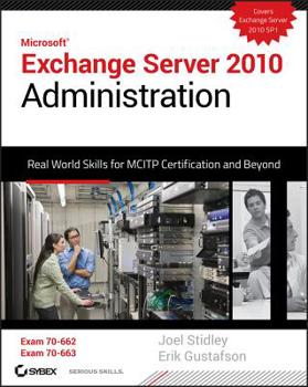 Hardcover Microsoft Exchange Server 2010 Administration: Real World Skills for MCITP Certification and Beyond [With CDROM] Book