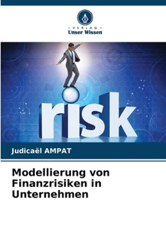 Modellierung von Finanzrisiken in Unternehmen (German Edition)