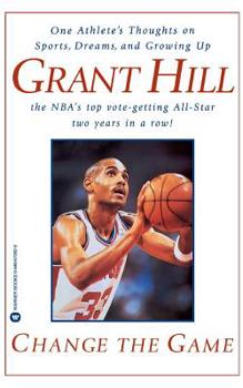 Paperback Change the Game: One Athlete's Thoughts on Sports, Dreams, and Growing Up Book