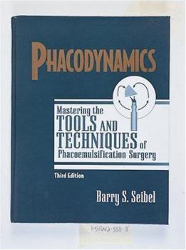 Hardcover Phacodynamics: Mastering the Tools and Techniques of Phacoemulsification Surgery Book