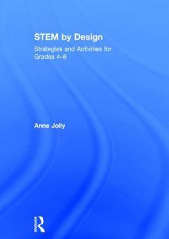 Hardcover Stem by Design: Strategies and Activities for Grades 4-8 Book