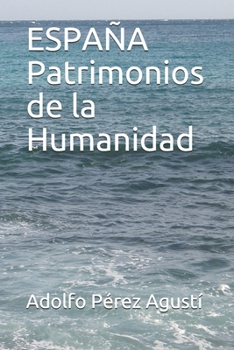 ESPAÑA Patrimonios de la Humanidad (Spanish Edition)