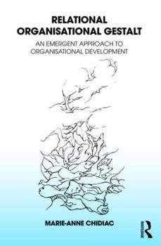 Paperback Relational Organisational Gestalt: An Emergent Approach to Organisational Development Book