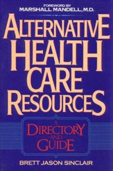 Paperback Alternative Health Care Resources: A Directory and Guide Book