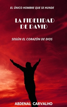 Hardcover La fidelidad de David: Para Coleccionistas [Spanish] Book
