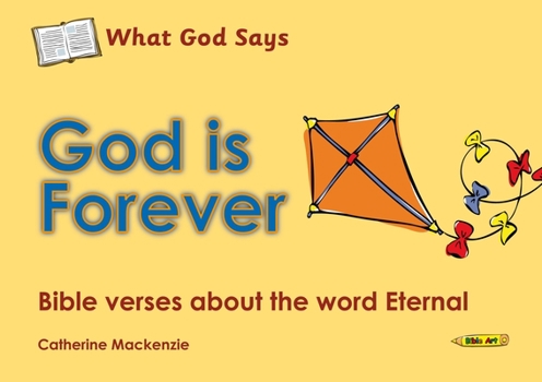 God Is Forever: Bible Verses about the Word Eternal - Book  of the What God Says