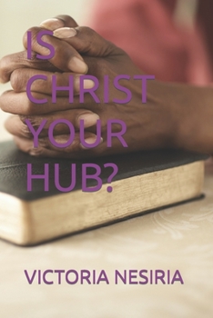 Paperback Is Christ Your Hub? Book