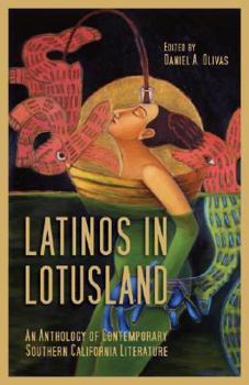 Hardcover Latinos in Lotusland: An Anthology of Contemporary Southern California Literature Book