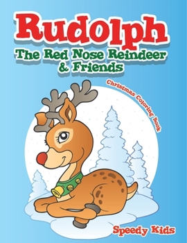 Rudolph The Red Nose Reindeer & Friends Christmas Coloring Book