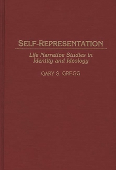 Hardcover Self-Representation: Life Narrative Studies in Identity and Ideology Book