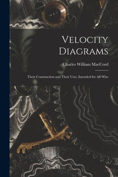 Paperback Velocity Diagrams: Their Construction and Their Uses. Intended for All Who Book