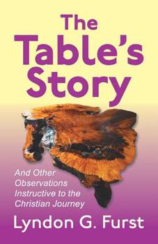 Paperback The Table's Story: And Other Observations Instructive to the Christian Journey Book