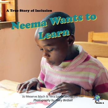Paperback Neema Wants to Learn: A True Story of Inclusion Book