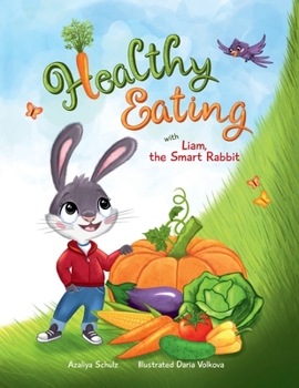 Paperback Healthy Eating with Liam, the Smart Rabbit Book