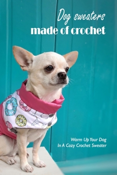 Dog sweaters made of crochet: Warm Up Your Dog In A Cozy Crochet Sweater: Black and White