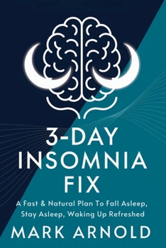 Paperback 3-Day Insomnia Fix: A Fast & Natural Plan to Fall Asleep, Stay Asleep, and Wake Up Energized Book