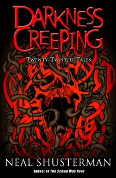 Darkness Creeping: Twenty Twisted Tales - Book #1 of the Darkness Creeping
