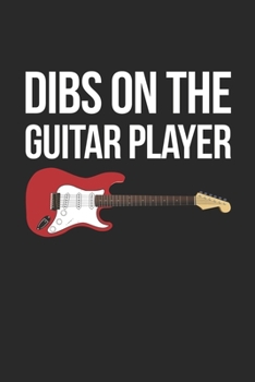 Dibs on the Guitar Player Notebook - Guitar Player Gift - Vintage Guitarist Journal - Music Diary for Guitarists Musicians And Marching Bands: Medium ... Diary, 110 page, Lined, 6x9 (15.2 x 22.9 cm)