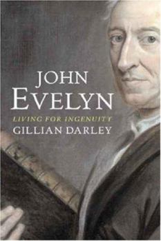 Hardcover John Evelyn: Living for Ingenuity Book