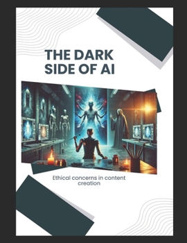 Paperback The Dark Side Of AI: Ethical Concerns in Content Creation! Book