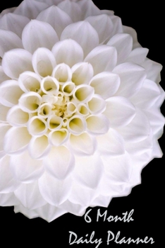 6 Month Daily Planner: Planning Notebook Journal With To Do List