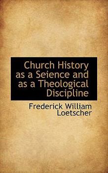 Church History As a Seience and As a Theological Discipline