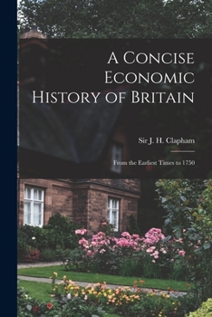Paperback A Concise Economic History of Britain: From the Earliest Times to 1750 Book
