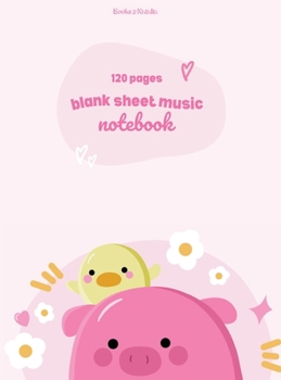 Hardcover Blank Sheet Music Notebook: 120 pages Book