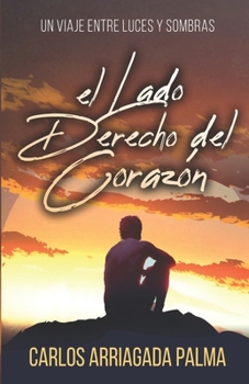 Paperback El Lado Derecho Del Corazón: Un Viaje Entre Luces y Sombras [Spanish] Book