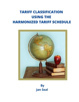 Paperback Tariff Classification Using the Harmonized Tariff Schedule Book