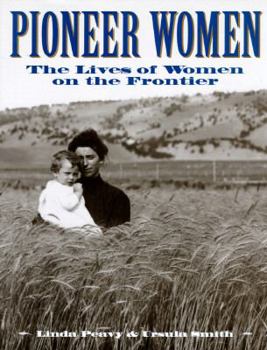 Hardcover Pioneer Women: The Lives of Women on the Frontier Book
