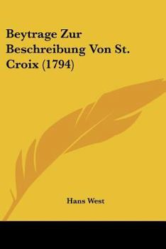 Paperback Beytrage Zur Beschreibung Von St. Croix (1794) Book