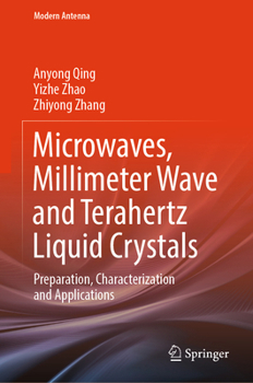 Hardcover Microwaves, Millimeter Wave and Terahertz Liquid Crystals: Preparation, Characterization and Applications Book