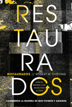 Paperback Restaurados - Estudio Bíblico: Cambiemos La Manera En Que Vivimos Y Amamos [Spanish] Book