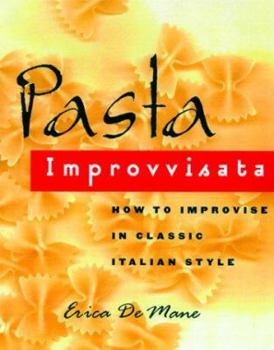 Hardcover Pasta Improvvisata: How to Improvise in Classic Italian Style Book