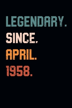 Blank Lined Journal, Notebook, Diary, Planner - Legendary Since April 1958 - 61st Birthday Gift For 61 Years Old Men and Women born in April: Medium ... Diary, 110 page, Lined, 6x9 (15.2 x 22.9 cm)